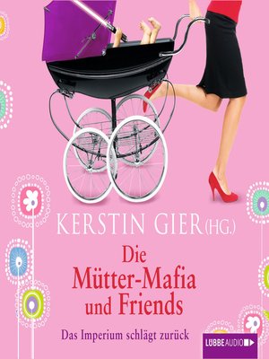 cover image of Die Mütter-Mafia und Friends--Das Imperium schlägt zurück